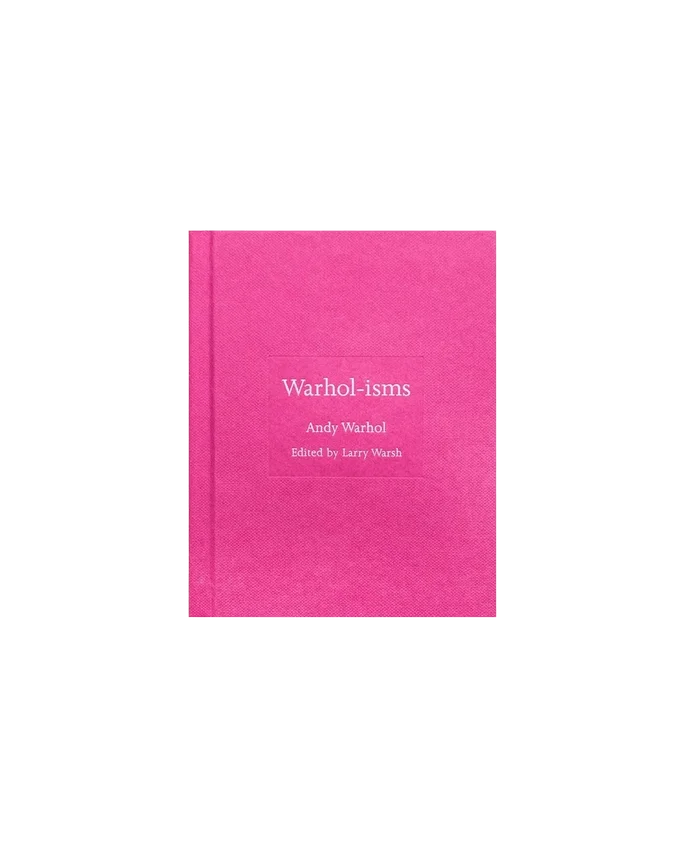 Warhol-isms Warhol-isms